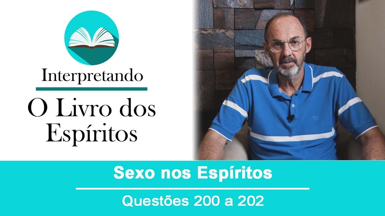 Questões de 200 a 202 - Sexo nos Espíritos