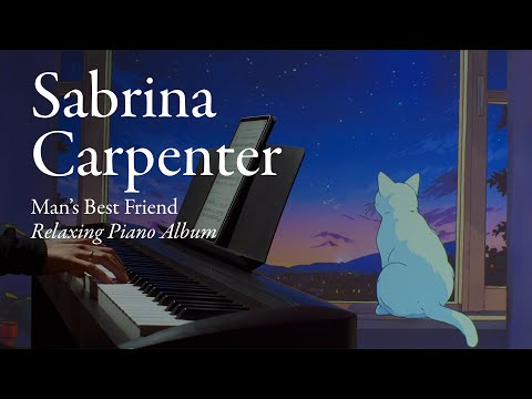 Sabrina Carpenter - Man's Best Friend | Relaxing Piano Album