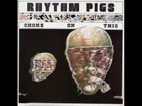 Rhythm Pigs - Choke On This (Full Album)