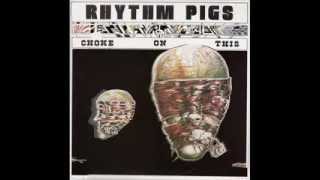 Rhythm Pigs - Choke On This (Full Album)