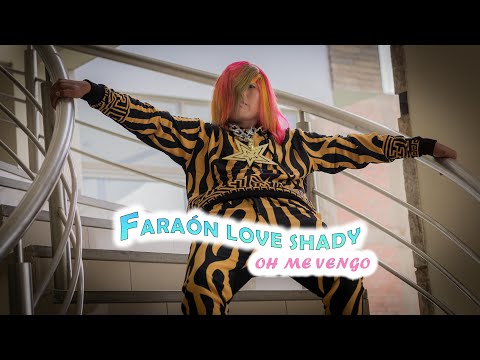 Oh me vengo - Faraón Love Shady [Video Oficial]