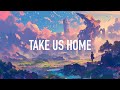 KAISTER Take Us Home Lyrics