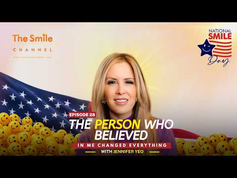 Jennifer Yeo | Why Joy Begins With Believing in People | National Smile Day 2026 | Ep. 28