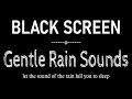 Gentle Rain Sounds to Fall Asleep in 5 Minutes Black Screen, Sleep Sounds Rain