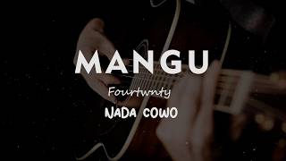 Download lagu MANGU // Fourtwnty // KARAOKE GITAR AKUSTIK NADA COWO( MALE ) mp3