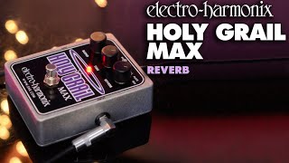 Electro Harmonix Holy Grail Max Video