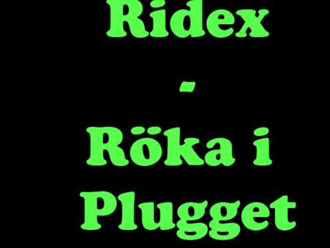 Ridex - Röka i plugget