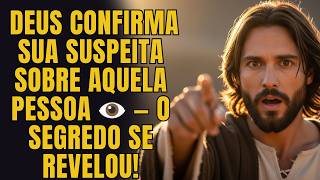 DEUS DIZ: SÓ PARA VOCÊ! Deus confirma sua suspeita sobre aquela PESSOA 👁️ — O segredo SE REVELOU!