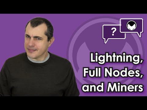 Bitcoin Q&A: Lightning, Full Nodes, and Miners Video
