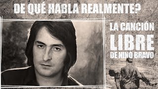 La Historia de la canción "Libre" de Nino Bravo