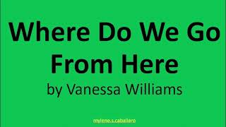 Where Do We Go From Here by Vanessa Williams (Lyrics) - 1996