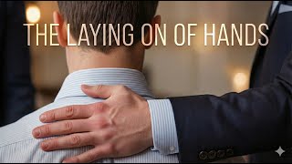The Laying on of Hands