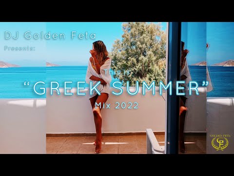 GREEK MIX #20 - THIS IS "GREEK SUMMER" 2024 MIX | DJ GOLDEN FETA | SUMMER IN GREECE | GREECE 2022