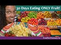Detoxing With 30 Days Eating ONLY Fruit Easy Fruit Fast For Better Health
