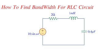Series RLC Resonant Circuit || How to Find Bandwidth, quality Factor , Resonant Frequency