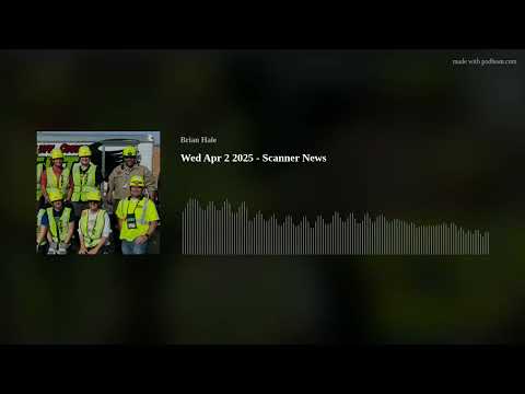 Wed Apr 2 2025 - Scanner News