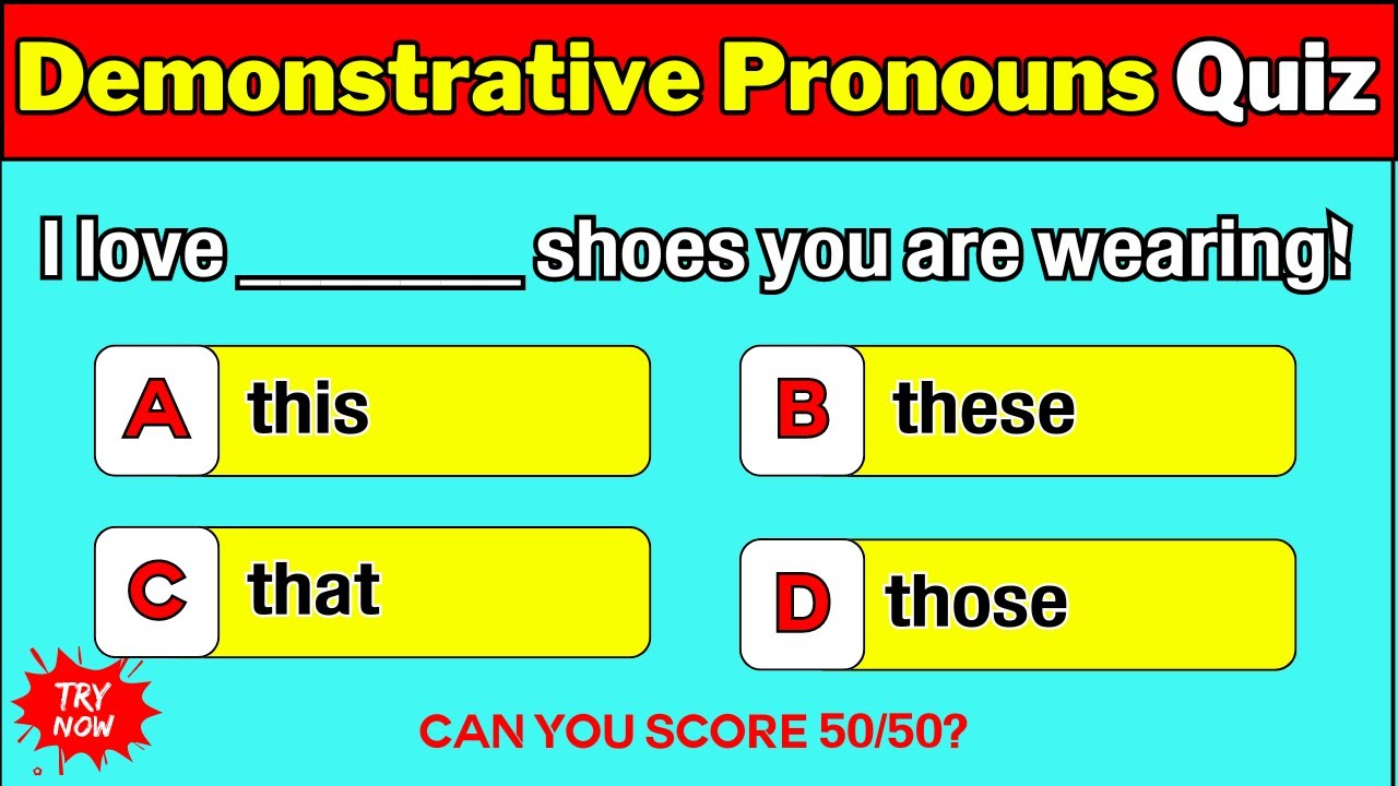 Demonstrative Pronouns Quiz 📝This, That, These, or Those📝 : Test Your Grammar: 50 Tricky Questions!