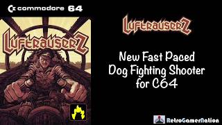 LuftrauserZ (C64) - Fantastic New Dog Fight Shooter