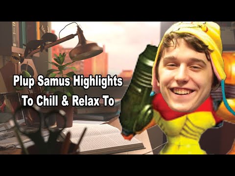 Plup Samus Practice To Chill & Relax To