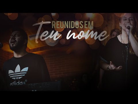 Reunidos Em Teu Nome video