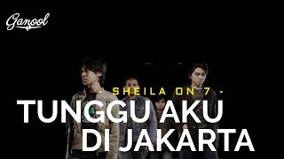 Download lagu Sheila On 7 - Tunggu Aku Di Jakarta 🎶 [Lirik] mp3