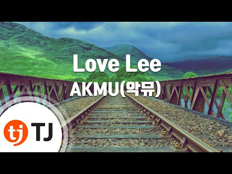 [TJ노래방] Love Lee - AKMU(악뮤) / TJ Karaoke