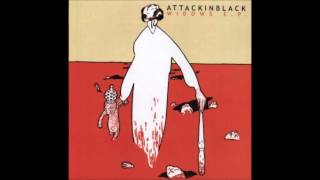 Attack in Black - Broken Things (Widows EP)