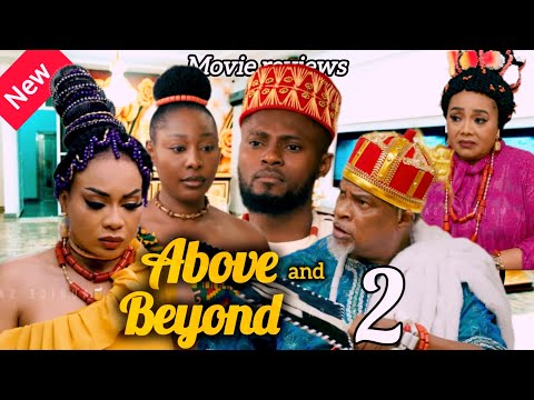 ABOVE AND BEYOND 2 - TRENDING NOLLYWOODMOVIE MAURICE SAM, PERAL WALTS