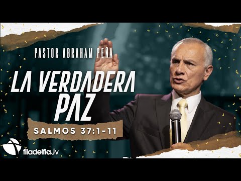 La verdadera paz - Abraham Peña - 31 Diciembre 2022