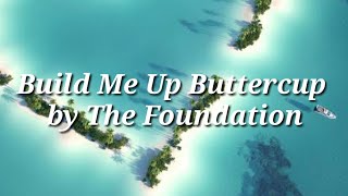 Build Me Up Buttercup by The Foundation lyric video