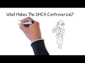What Makes The DMCA Controversial