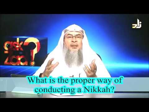 Proper procedure of conducting the Nikah - Sheikh Assim Al Hakeem