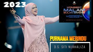 PURNAMA MERINDU - D.S Siti Nurhaliza 2023- Konsert Malam Bulan Bintang ( BEST QUALITY AUDIO )