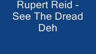Rupert reid - See The Dread Deh