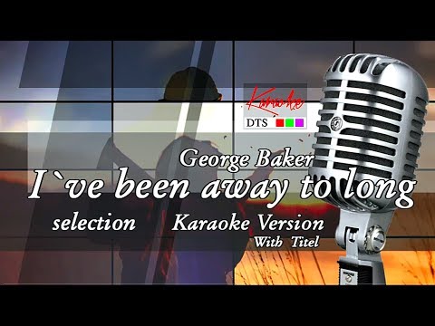 I`VE BEEN AWAY TOO LONG ~ KARAOKE DTS