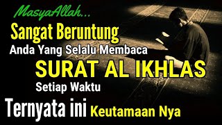 Download lagu HARUS CATET‼️ 12 KEISTIMEWAAN DAN KEUTAMAAN BACA QULHU SURAT AL IKHLAS SETIAP HARI, BERUNTUNG ORG YG mp3