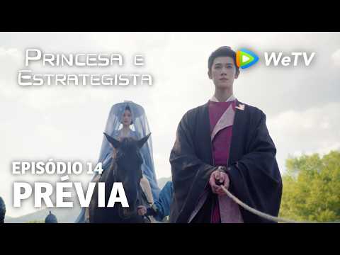 【Princesa e Estrategista】EP14 | Prévia | Li Yun Rui e Meng Zi Yi | WeTV