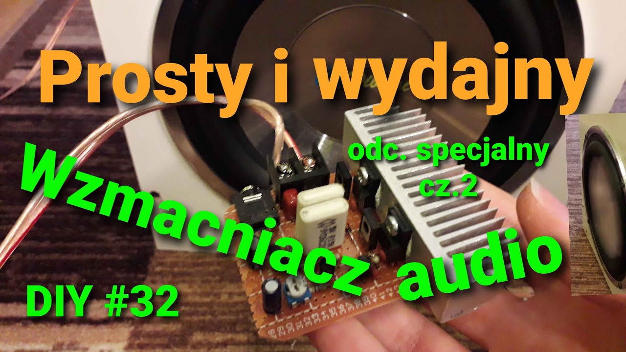 Prosty, ale wydajny wzmacniacz audio (odc. specjalny na 100 subów cz.2) [DIY #32]