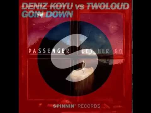 Denis Koyu vs twoloud vs Passenger & W&W - Goin Down vs Let Her Go (W&W vs DV&LM Mashup)