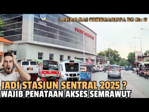 LAHAN KAI MANGGARAI Sebenarnya 30 Ha !! Rencana STASIUN SENTRAL 2025 &  STERILISASI JALUR REL KERETA