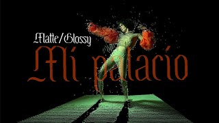 Matte/Glossy – “Mi Palacio”