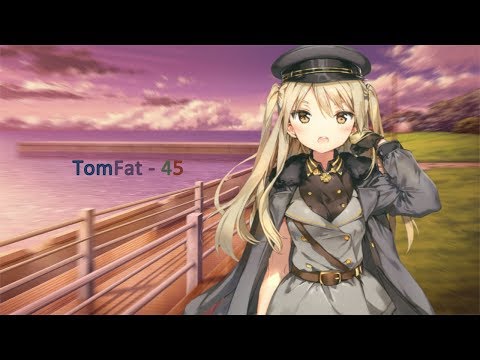 「TomFat - 45」 → ◀Nightcore▶