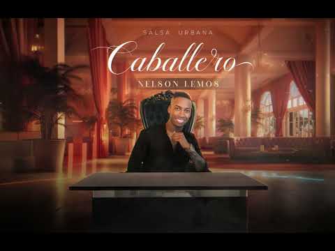 Caballero - Nelson Lemos -(Salsa Urbana)[Audio Oficial]