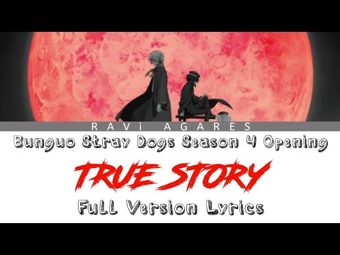 Bunguo Stray Dogs Opening 4 「TRUE STORY」 by SCREEN Mode Full Version Lyrics KAN/ROM/ENG