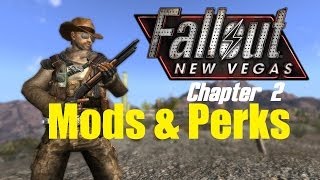 Let&#39;s Play Fallout New Vegas (Modded) Chapter 2 : #11 Mod and Perk Talk