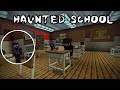 HAUNTED SCHOOL :- Minecraft horror story