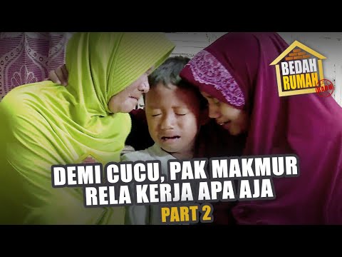 BEDAH RUMAH EPISODE 459 - Demi Cucu Pak Makmur Rela Kerja Apa Aja (PART 2)