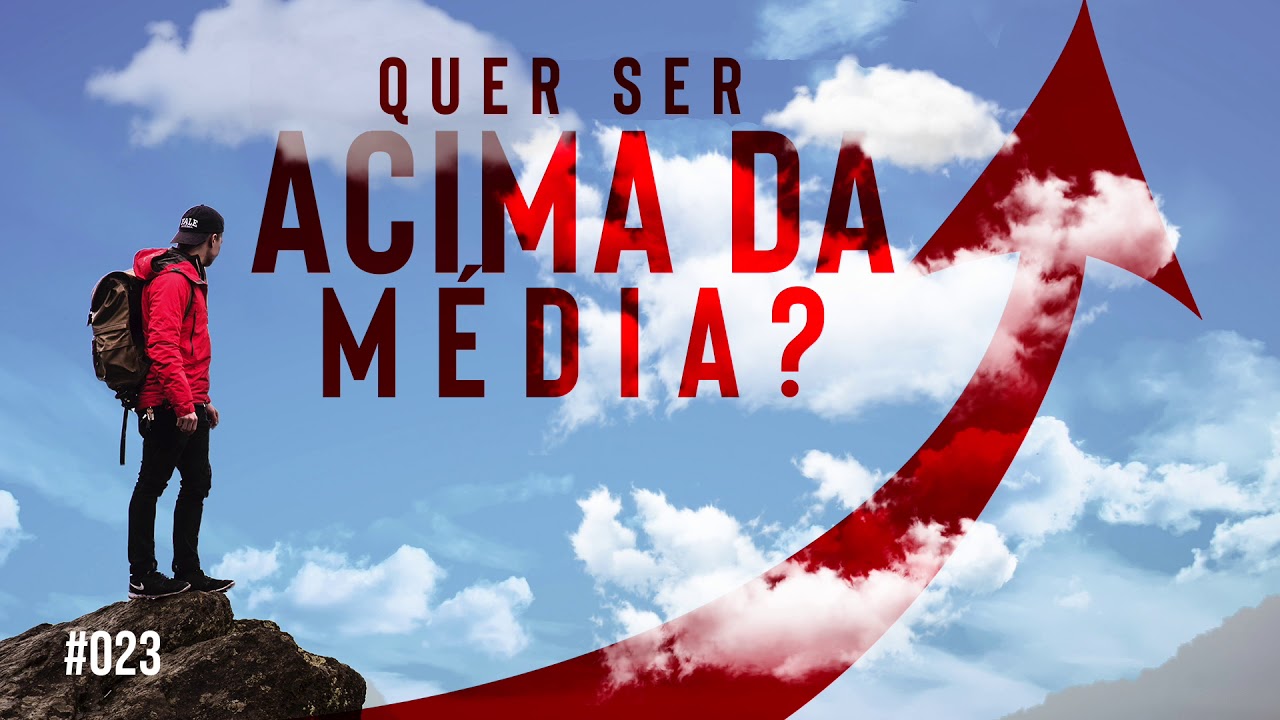 Quer ser acima da média?