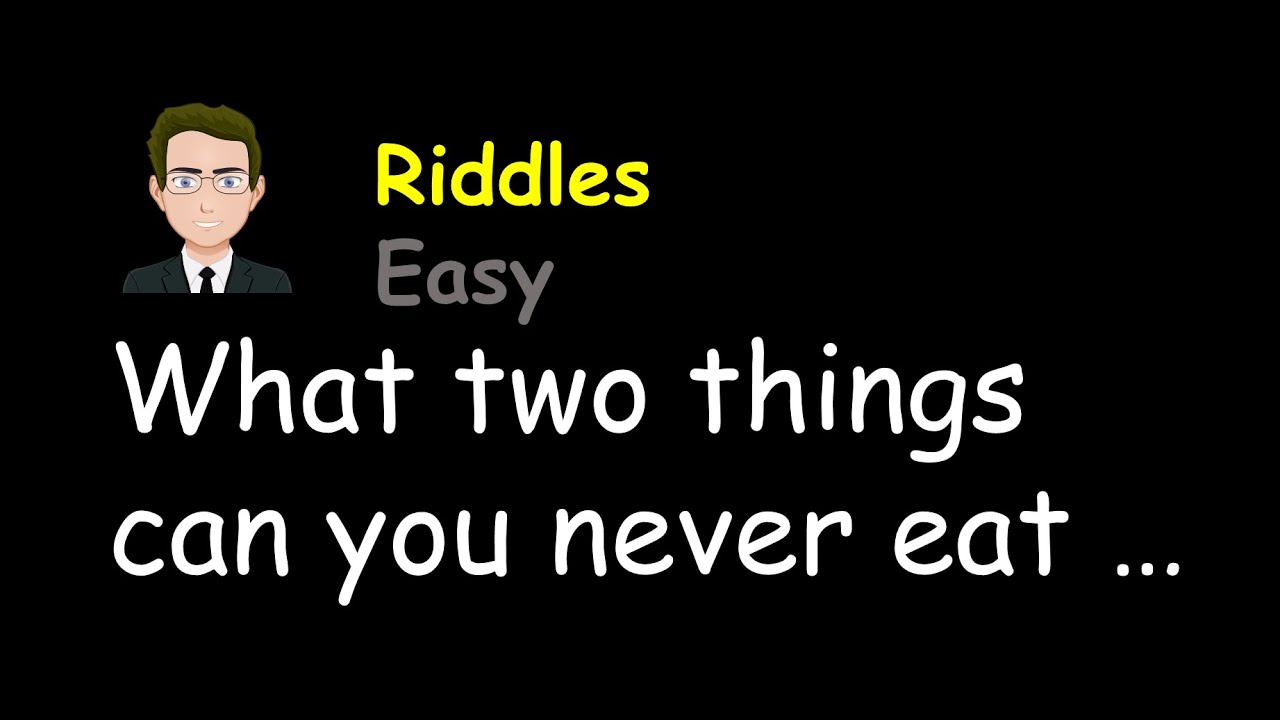 Easy Riddles: What two things can you never eat for breakfast