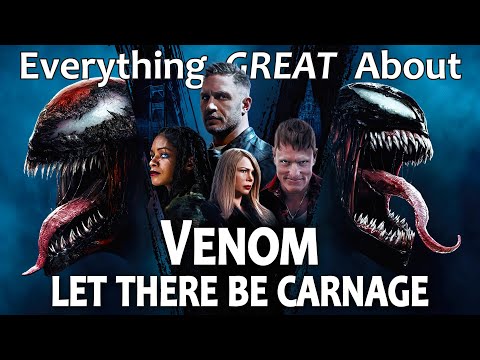 Everything GREAT About Venom: Let There Be Carnage!